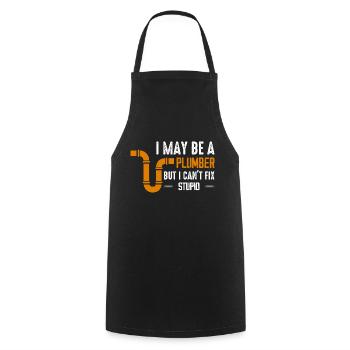 I May Be A Plumber But I Can't Fix Stupid Pipe Plu - Cooking Apron - black - Front - AI Model Male 185 dark (185cm)
