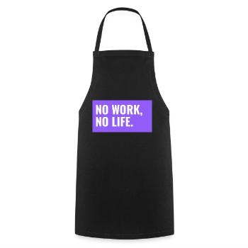 NO WORK, NO LIFE. Design - Cooking Apron - black - Front - AI Model Male 185 dark (185cm)