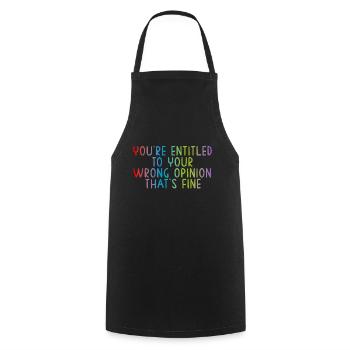 You're entitled to your wrong opinion, that's fine - Cooking Apron - black - Front - AI Model Male 185 dark (185cm)