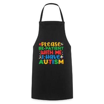 Please Be Patient I Have Autism - Cooking Apron - black - Front - AI Model Male 185 dark (185cm)