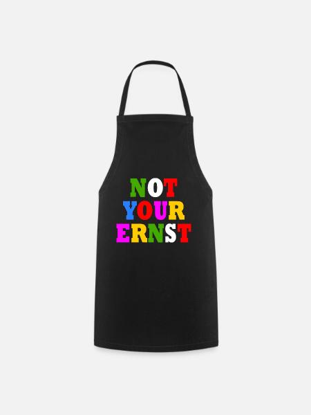 Not your ernst - Kochschürze - Schwarz