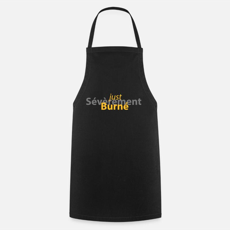 Just sévèrement Burné - Tablier de cuisine - noir