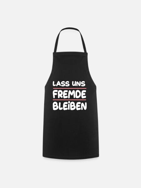 Lass Uns Fremde Bleiben für Männer und Fauen - Kochschürze - Schwarz
