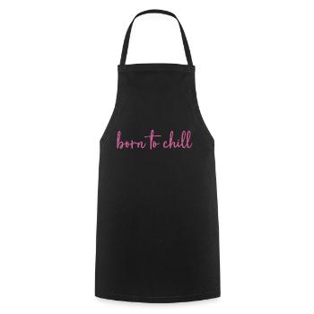 Born to chill - Cooking Apron - black - Front - AI Model Male 185 dark (185cm)