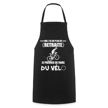 Je Prévois De Faire Du Vélo Pour La Retraite - Tablier de cuisine - noir - Devant - AI Model Male 185 dark (185cm)