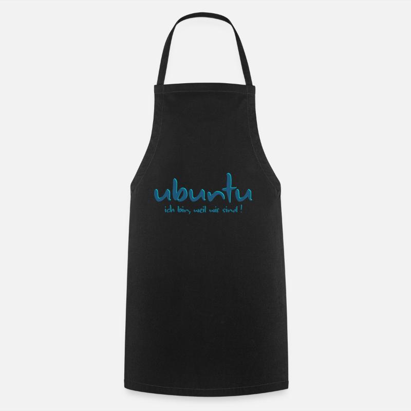 Ubuntu - Ich bin, weil wir sind ! - Kochschürze - Schwarz