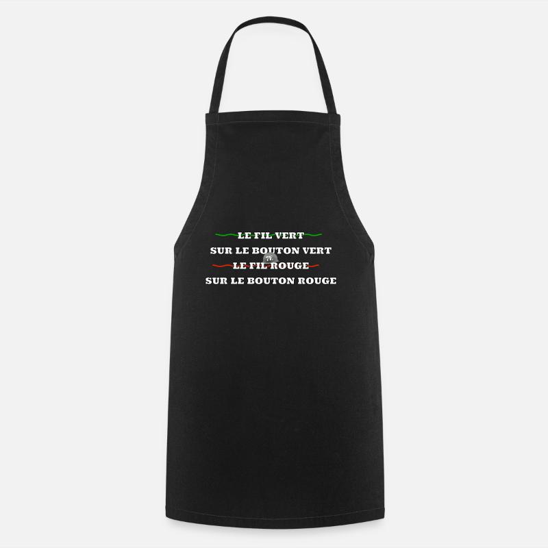 Le fil vert sur le bouton vert,le fil rou… - Tablier de cuisine - noir