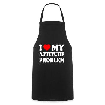 i love my attitude problem - Tablier de cuisine - noir - Devant - AI Model Male 185 dark (185cm)
