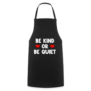 Be Kind Or Be Quiet - Cooking Apron - black - Front - AI Model Male 185 dark (185cm)
