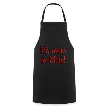 Ich mein ja bloss! Fun Spruch für Alle mit Meinung - Kochschürze - Schwarz - Vorne - AI Model Male 185 dark (185cm)
