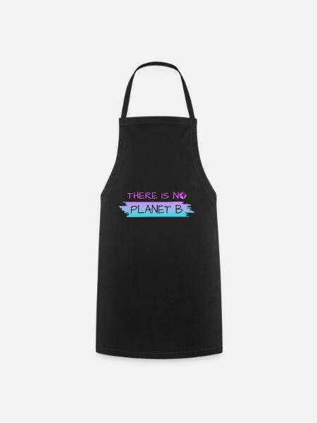 THERE IS NO PLANET B - Kochschürze - Schwarz