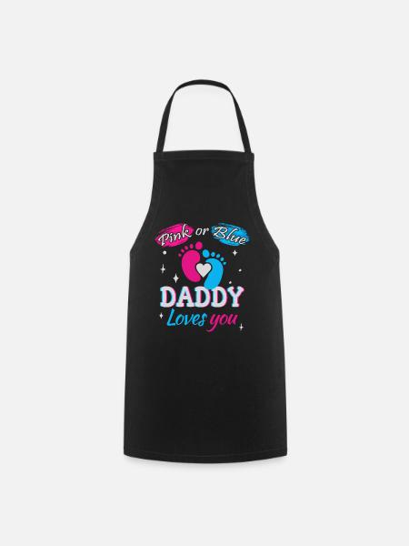 Pink or Blue, Daddy Loves You - Cooking Apron - black
