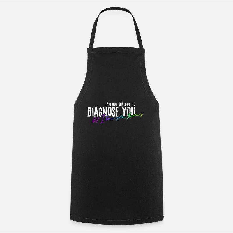 I am not qualified to diagnose you! - Cooking Apron - black