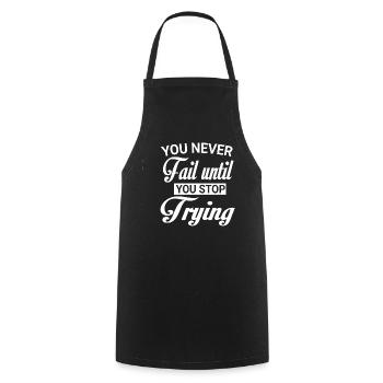 you never fail until you stop Trying white - Cooking Apron - black - Front - AI Model Male 185 dark (185cm)
