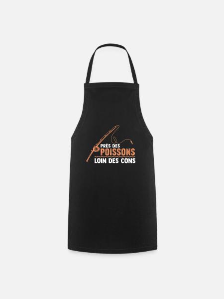 Près des poissons loin des cons drôle pêcheur - Tablier de cuisine - noir