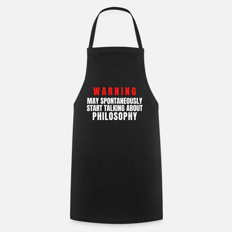 Philosopher Warning May Spontaneously Start Talk - Cooking Apron - black