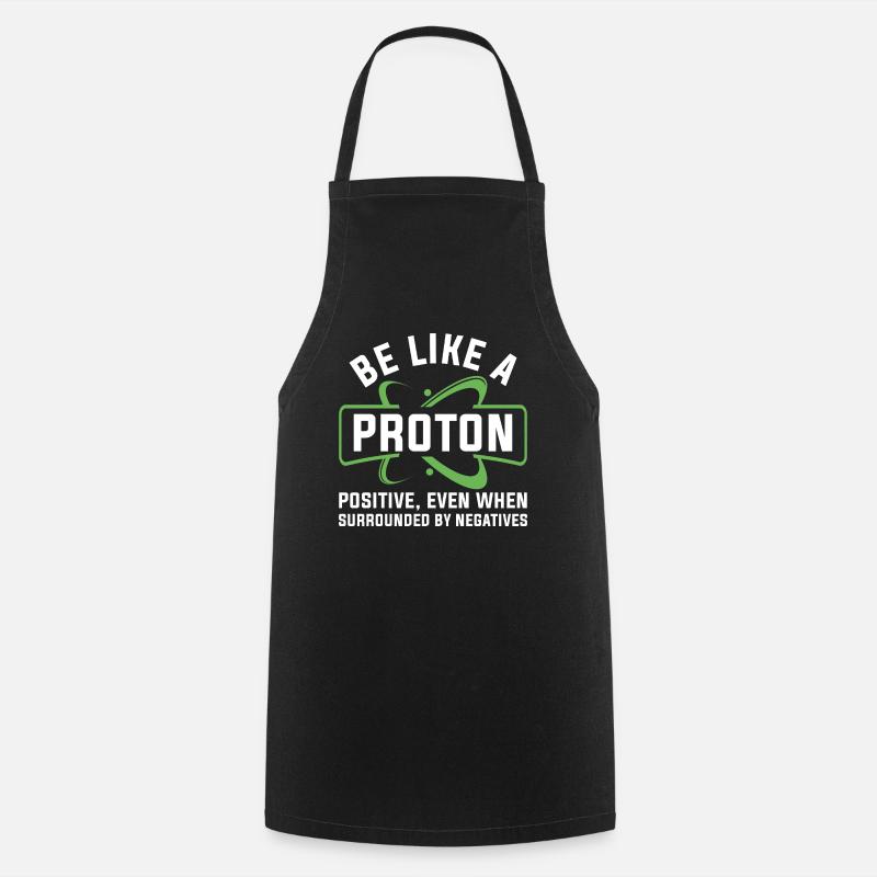 Sei wie ein Proton - Kochschürze - Schwarz