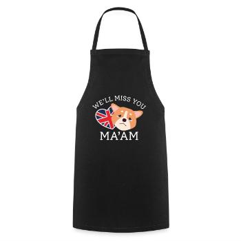 We’ll Miss You Ma’am - Cooking Apron - black - Front - AI Model Male 185 dark (185cm)
