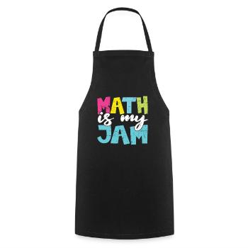 Math Teacher Math Teacher Funny Math Is My Jam - Cooking Apron - black - Front - AI Model Male 185 dark (185cm)