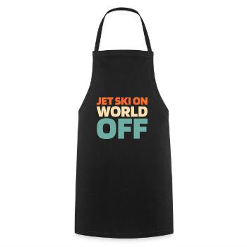 Jet Ski Jet Ski On World Off - Cooking Apron - black - Front - AI Model Male 185 dark (185cm)