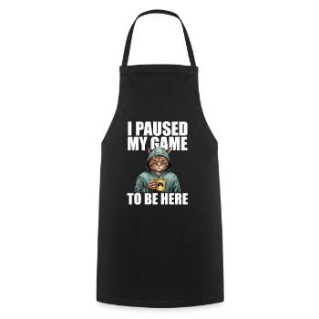 Gamer Gaming Zocker J’ai mis mon jeu en pause pour être ici - Tablier de cuisine - noir - Devant - AI Model Male 185 dark (185cm)