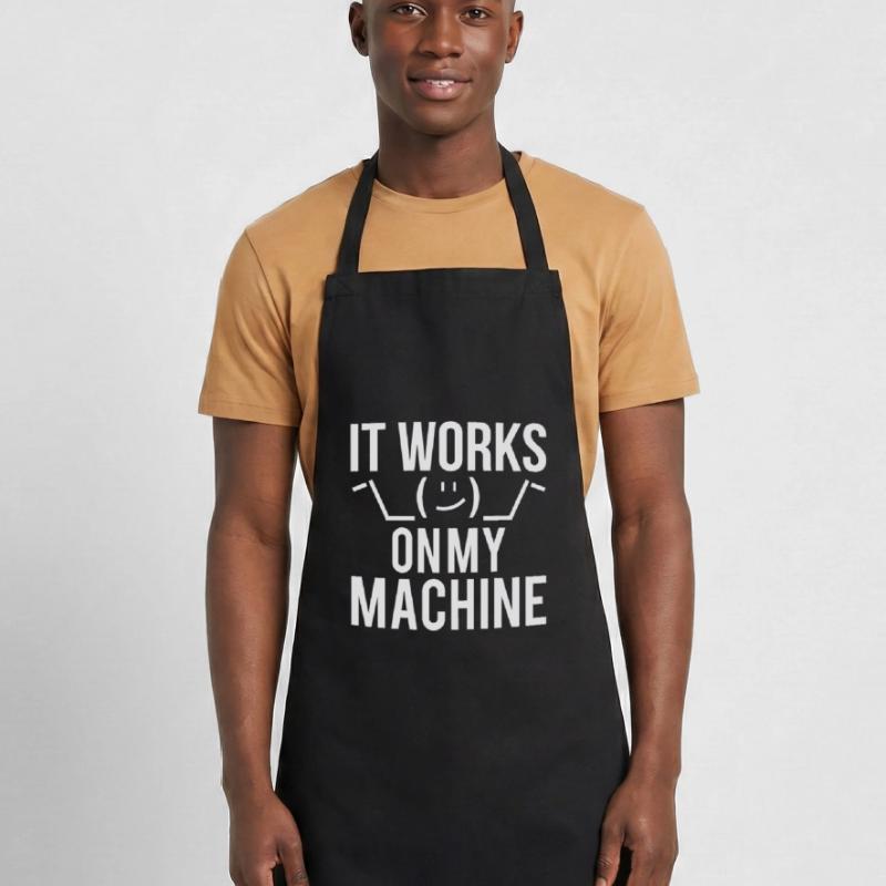 Programmer Developer It Work On My Machine Cooking Apron