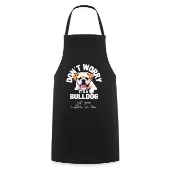 NE VOUS INQUIÉTEZ PAS... Bulldog Bulldog Bulldogs - Tablier de cuisine - noir - Devant - AI Model Male 185 dark (185cm)