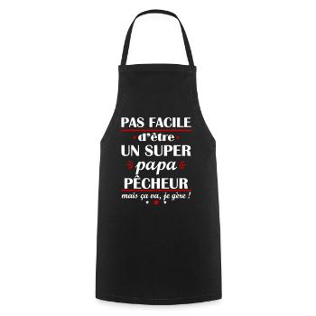 Pas facile super papa pêcheur, fête des pères - Tablier de cuisine - noir - Devant - AI Model Male 185 dark (185cm)