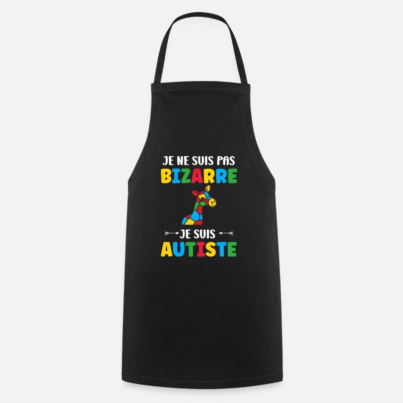 Je ne suis pas bizarre je suis autiste - Tablier de cuisine - noir