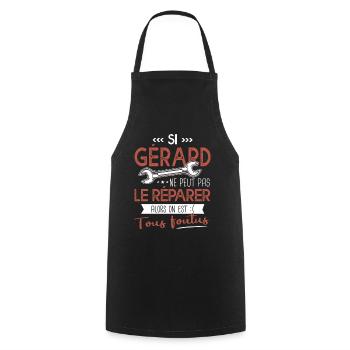 Si Gérard ne peut pas le réparer on est foutus - Tablier de cuisine - noir - Devant - AI Model Male 185 dark (185cm)