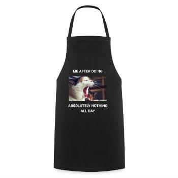 ME AFTER DOING ABSOLUTELY NOTHING ALL DAY - Cooking Apron - black - Front - AI Model Male 185 dark (185cm)