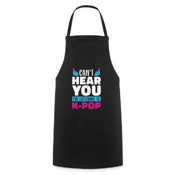Ich kann dich nicht hören Lustiges Geschenk K Pop - Kochschürze - Schwarz - Vorne - AI Model Male 185 dark (185cm)
