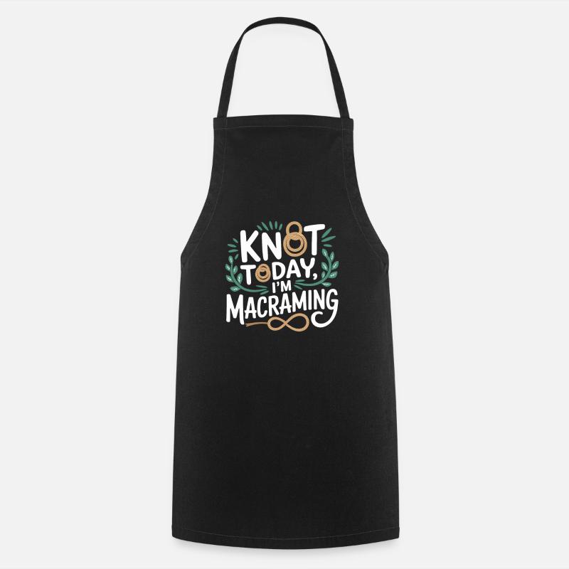 Funny macrame quote for boho macrame lovers - Cooking Apron - black