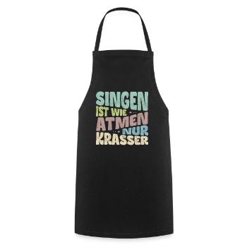 Singing is like breathing, only more blatant. - Cooking Apron - black - Front - AI Model Male 185 dark (185cm)