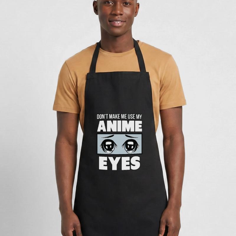 Ne m'obligez pas à utiliser mes yeux d'Anime. Tablier de cuisine