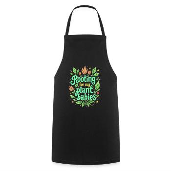 ROOTING FOR MY PLANT BABIES - Cooking Apron - black - Front - AI Model Male 185 dark (185cm)