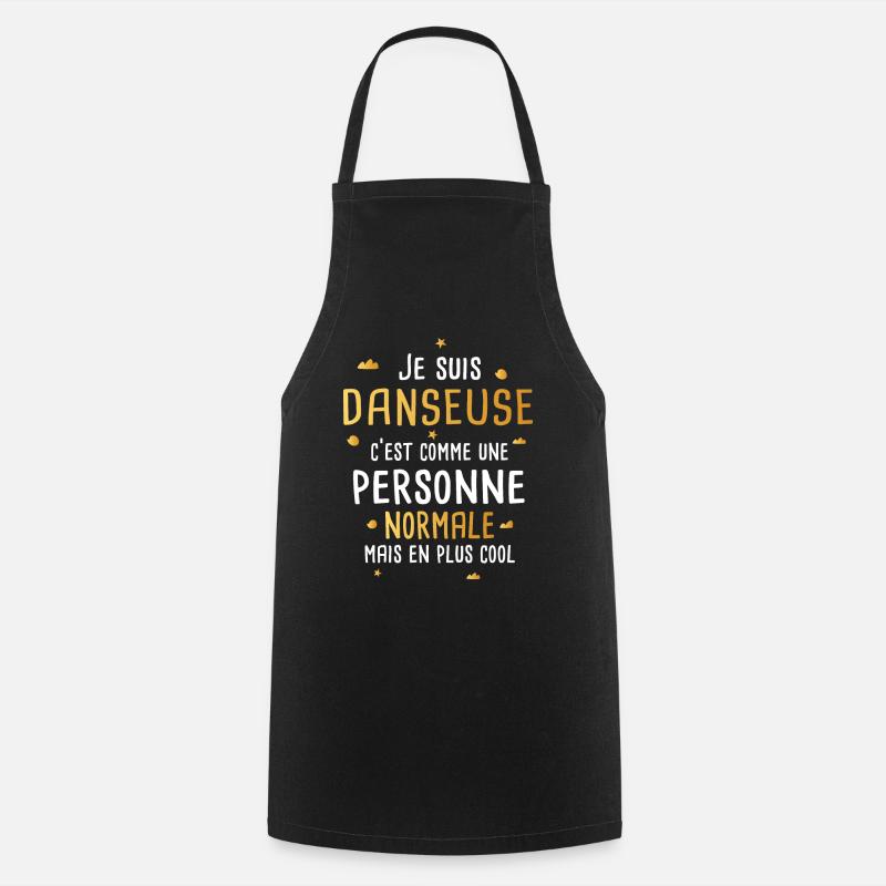 Danseuse phrase drôle danse cadeau - Tablier de cuisine - noir