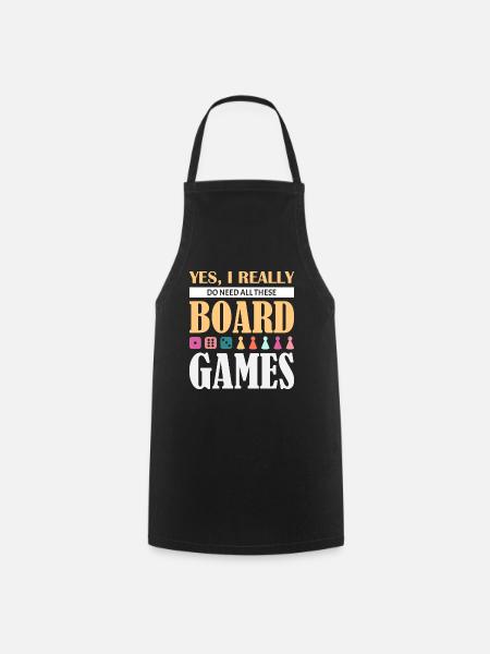 YES I REALLY DO NEED ALL THESE BOARD GAMES - Cooking Apron - black