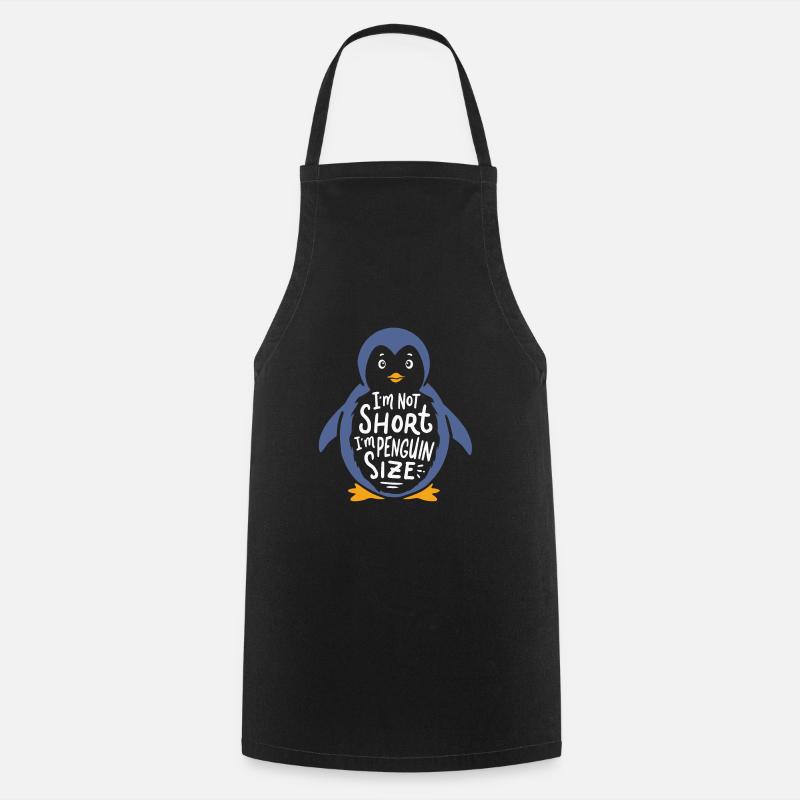 I'm Not Short I'm Penguin Size - Cooking Apron - black