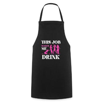 This job makes me drink - Cooking Apron - black - Front - AI Model Male 185 dark (185cm)