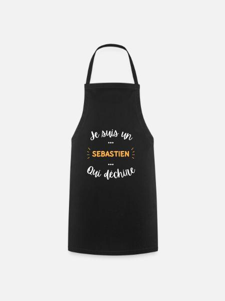 je suis un Sébastien qui déchire - Tablier de cuisine - noir