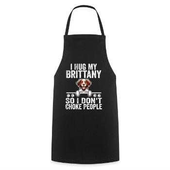 I Hug My Brittany So I Don't Choke People - Cooking Apron - black - Front - AI Model Male 185 dark (185cm)