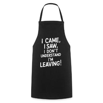 Funny Quote I Came I Saw I Don't Understand I'm - Cooking Apron - black - Front - AI Model Male 185 dark (185cm)