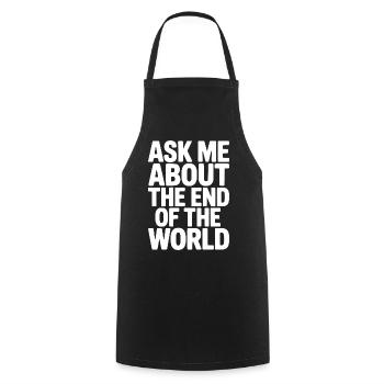 Ask Me About The End Of The World - Cooking Apron - black - Front - AI Model Male 185 dark (185cm)