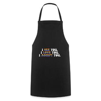 I See You I Love You I Accept You Gay Pride Lesbia - Kochschürze - Schwarz - Vorne - AI Model Male 185 dark (185cm)