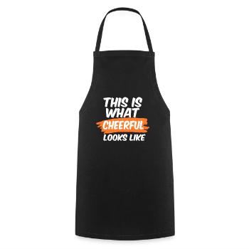 This Is What Cheerful Looks Like Uplifting - Cooking Apron - black - Front - AI Model Male 185 dark (185cm)