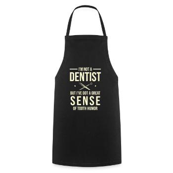 Je ne suis pas dentiste, mais j’ai un bon sens de la - Tablier de cuisine - noir - Devant - AI Model Male 185 dark (185cm)