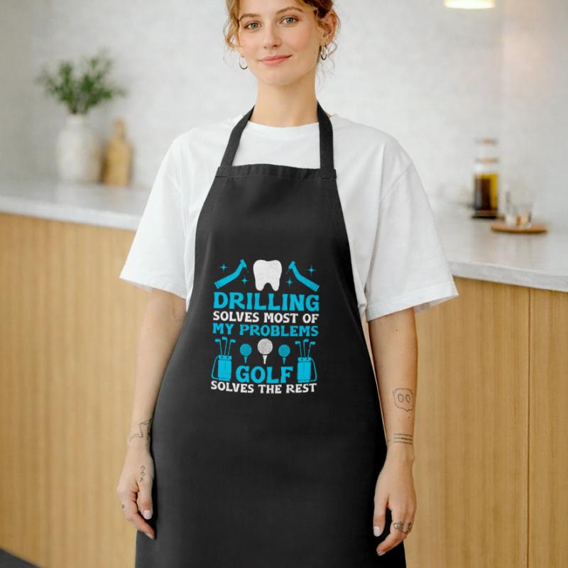 Drilling Solves Most Of My Problems Golf Solves Th Cooking Apron
