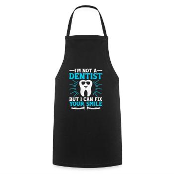 I'm Not A Dentist But I Can Fix Your Smile Dentist - Cooking Apron - black - Front - AI Model Male 185 dark (185cm)