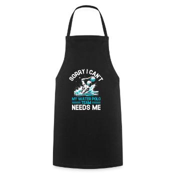 Tut mir leid, dass ich nicht kann Mein Wasserballteam braucht mich im Wasser - Kochschürze - Schwarz - Vorne - AI Model Male 185 dark (185cm)